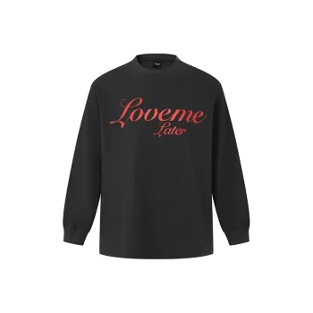 LOVE ME LATER T Shirts Unisex