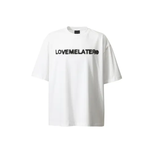 LOVE ME LATER T-Shirts Unisex