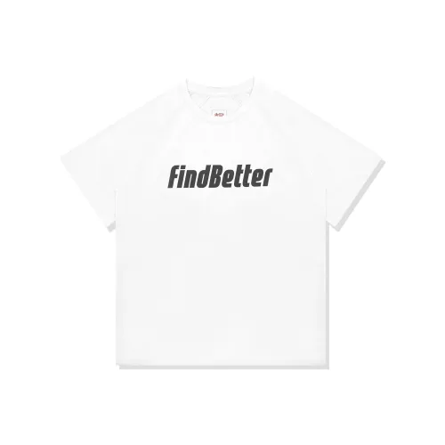 FIND BETTER T Shirts Unisex
