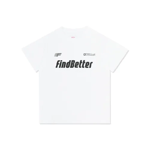 FIND BETTER T Shirts Unisex