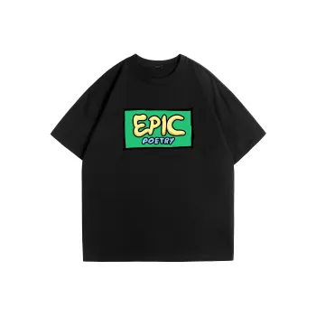 EPIC POETRY T Shirts Unisex