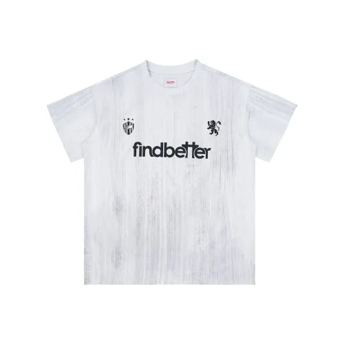 FIND BETTER T Shirts Unisex