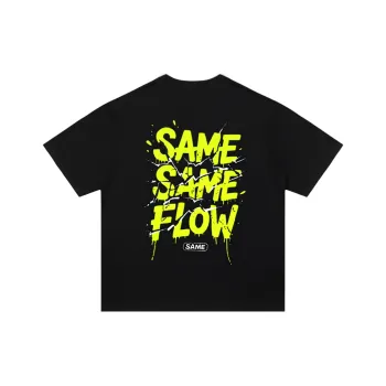 SAME FLOW T Shirts Unisex
